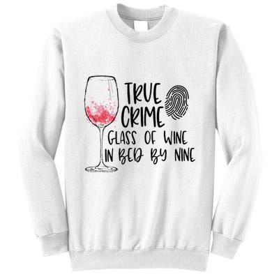 True Crime Glass Of Wine In Bed By Nine Meme Quote Sweatshirt