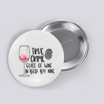 True Crime Glass Of Wine In Bed By Nine Meme Quote Button