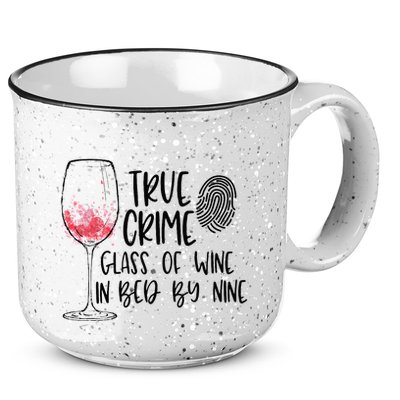 True Crime Glass Of Wine In Bed By Nine Meme Quote 15oz Campfire Ceramic Mug