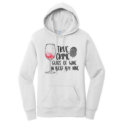 True Crime Glass Of Wine In Bed By Nine Meme Quote Women's Pullover Hoodie