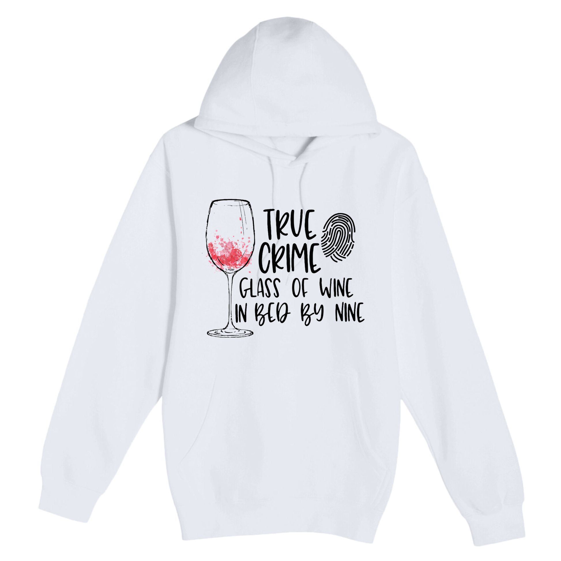 True Crime Glass Of Wine In Bed By Nine Meme Quote Premium Pullover Hoodie