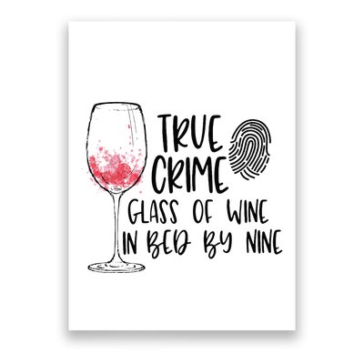 True Crime Glass Of Wine In Bed By Nine Meme Quote Poster