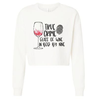 True Crime Glass Of Wine In Bed By Nine Meme Quote Cropped Pullover Crew