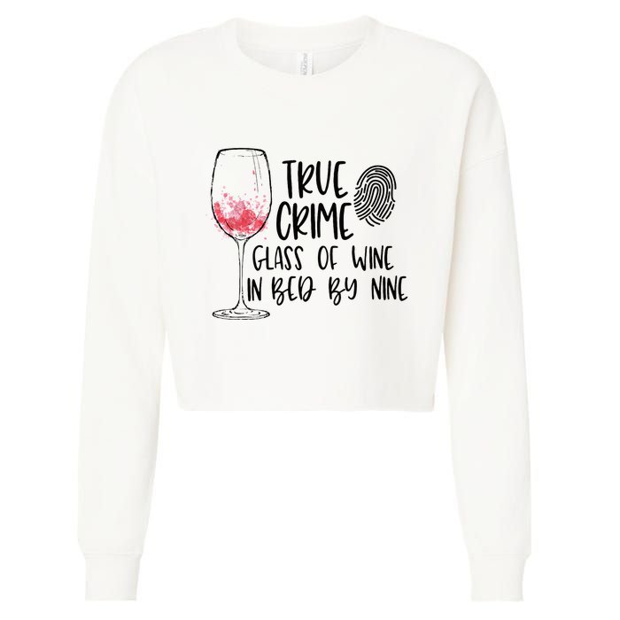True Crime Glass Of Wine In Bed By Nine Meme Quote Cropped Pullover Crew