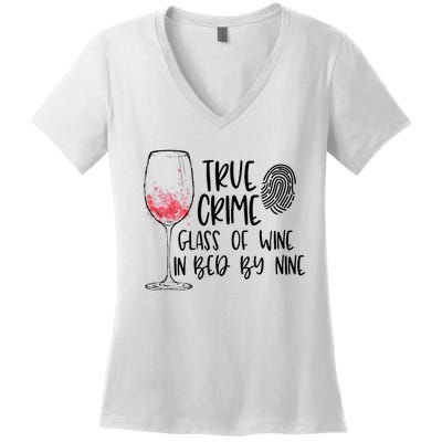 True Crime Glass Of Wine In Bed By Nine Meme Quote Women's V-Neck T-Shirt