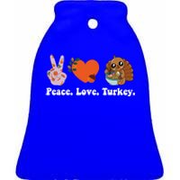 Thanksgiving Cool Gift Peace Love Turkey Funny Thanksgiving Gift Ceramic Bell Ornament