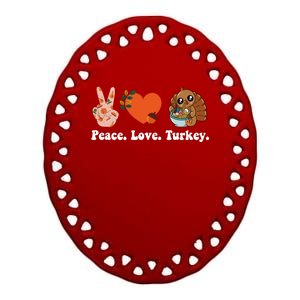 Thanksgiving Cool Gift Peace Love Turkey Funny Thanksgiving Gift Ceramic Oval Ornament