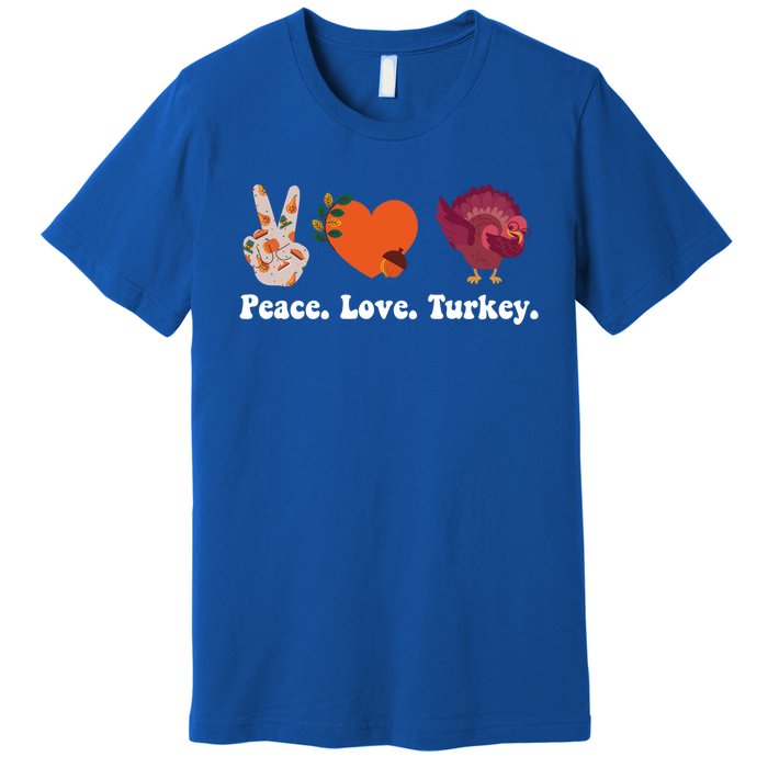 Thanksgiving Cute Gift Peace Love Turkey Funny Thanksgiving Gift Premium T-Shirt