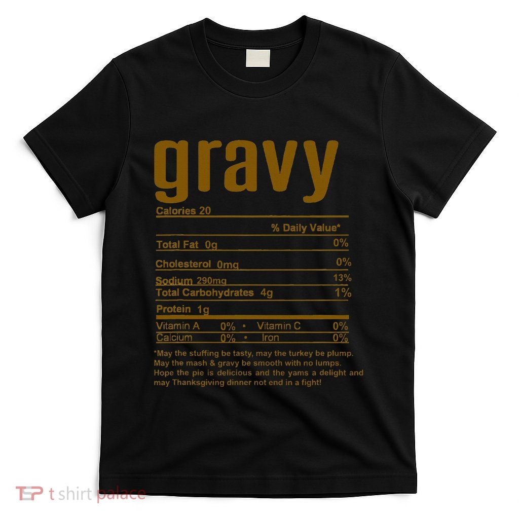 Thanksgiving Christmas Gravy Nutritional Facts T-Shirt