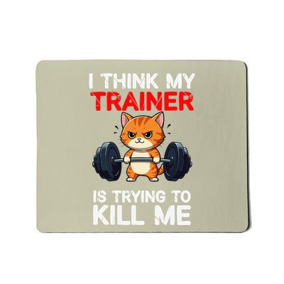 Tired Cat Gym Humor My Trainer Is Trying To Kill Me Mousepad