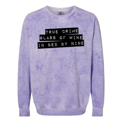 True Crime Glass Of Wine In Bed By Nine Gift Gift Colorblast Crewneck Sweatshirt