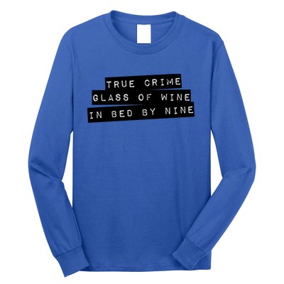 True Crime Glass Of Wine In Bed By Nine Gift Gift Long Sleeve Shirt