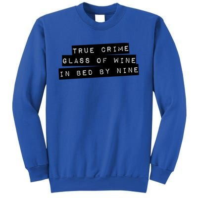 True Crime Glass Of Wine In Bed By Nine Gift Gift Sweatshirt