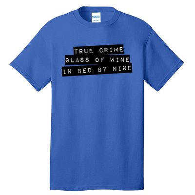 True Crime Glass Of Wine In Bed By Nine Gift Gift Tall T-Shirt