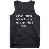 Timeless Classic Good Music Doesnt Have An Expiration Date Tank Top