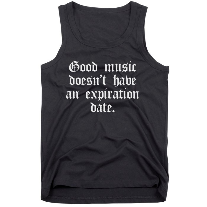 Timeless Classic Good Music Doesnt Have An Expiration Date Tank Top