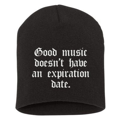 Timeless Classic Good Music Doesnt Have An Expiration Date Short Acrylic Beanie