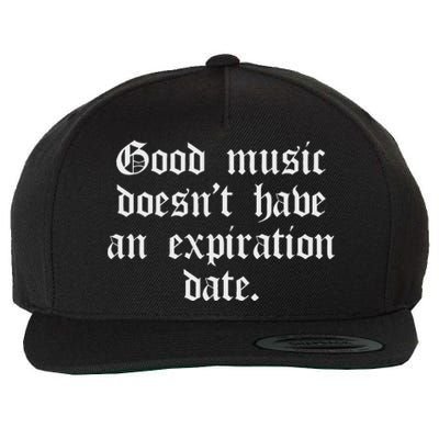 Timeless Classic Good Music Doesnt Have An Expiration Date Wool Snapback Cap