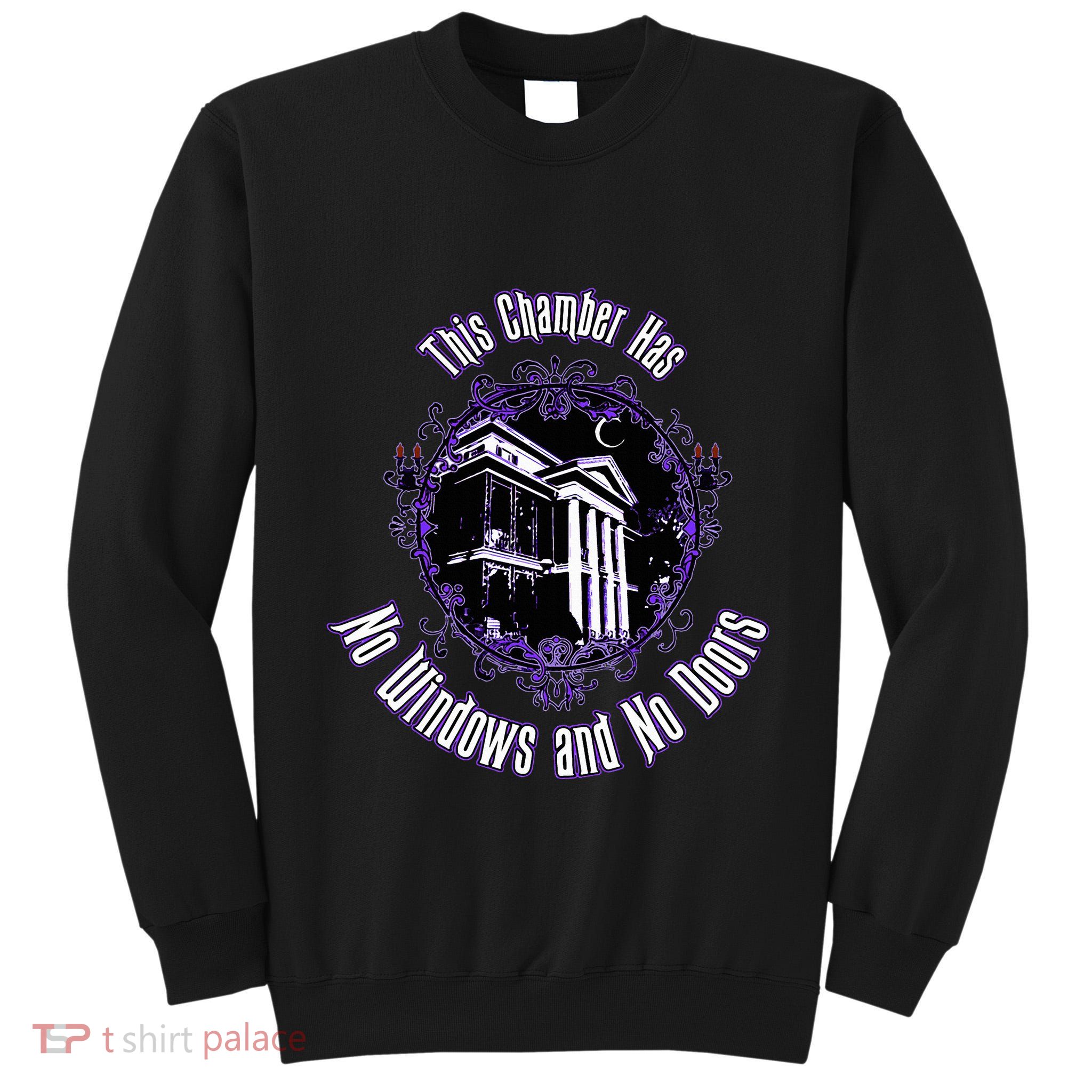 This Chamber Has No Windows And No Doors. Tall Sweatshirt