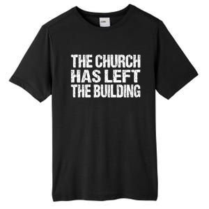 The Church Has Left The Building Inspirational Love God Gift Tall Fusion ChromaSoft Performance T-Shirt