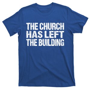 The Church Has Left The Building Inspirational Love God Gift T-Shirt