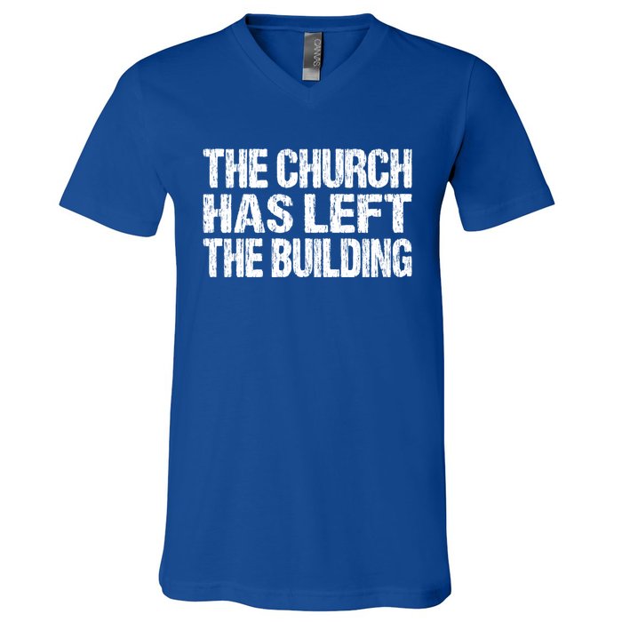 The Church Has Left The Building Inspirational Love God Gift V-Neck T-Shirt