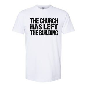 The Church Has Left The Building Inspirational Love God Gift Softstyle CVC T-Shirt