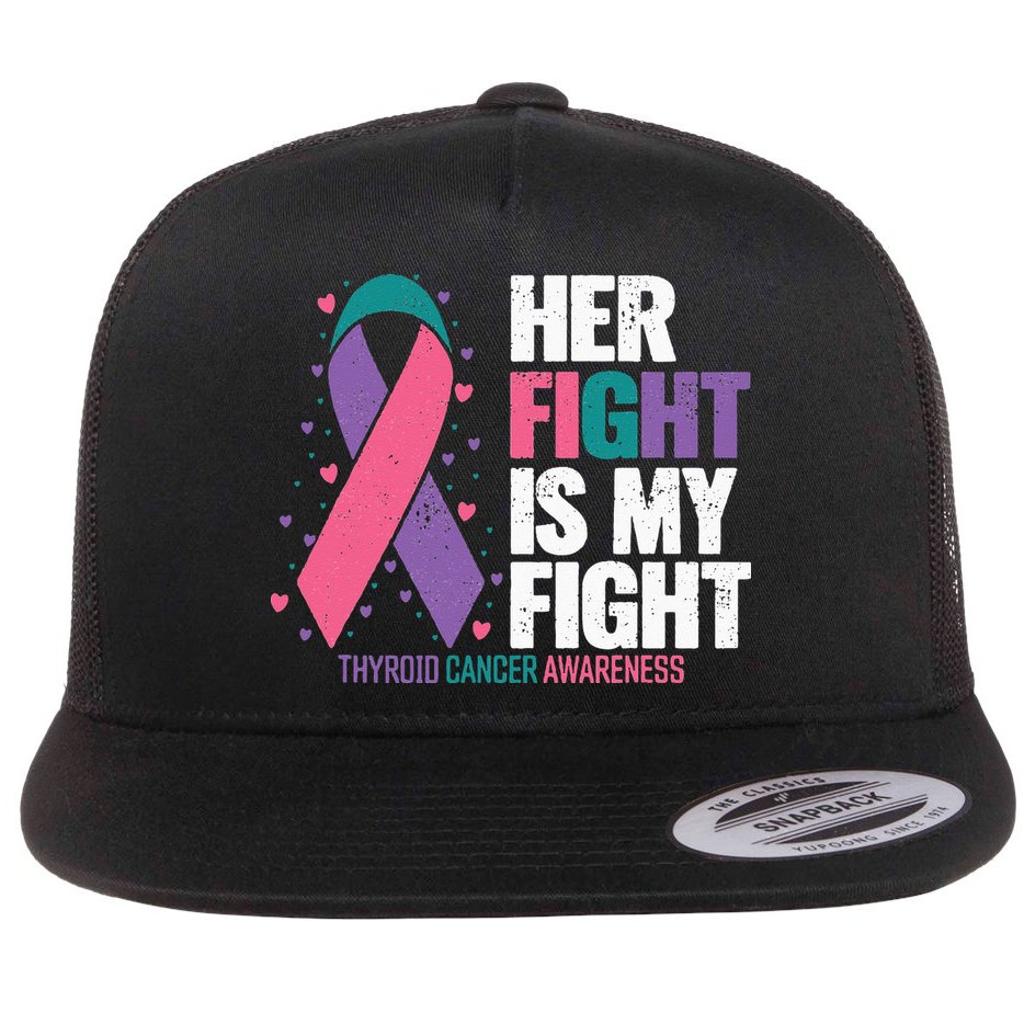 Thyroid Cancer Her Fight My Fight Thyroid Cancer Awareness Flat Bill Trucker Hat
