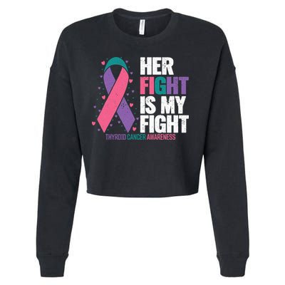 Thyroid Cancer Her Fight My Fight Thyroid Cancer Awareness Cropped Pullover Crew