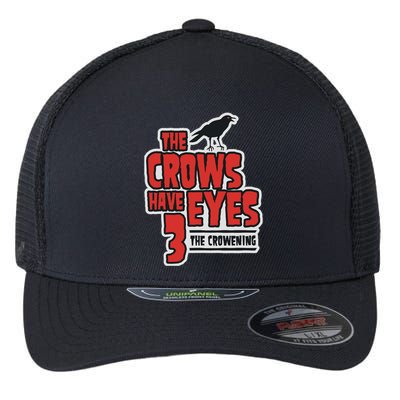 The Crows Have Eyes 3 The Crowening Flexfit Unipanel Trucker Cap