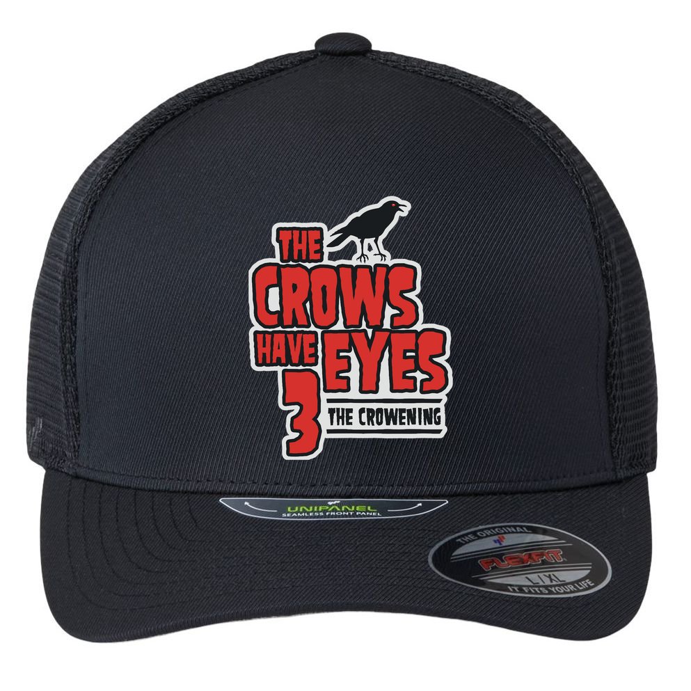 The Crows Have Eyes 3 The Crowening Flexfit Unipanel Trucker Cap
