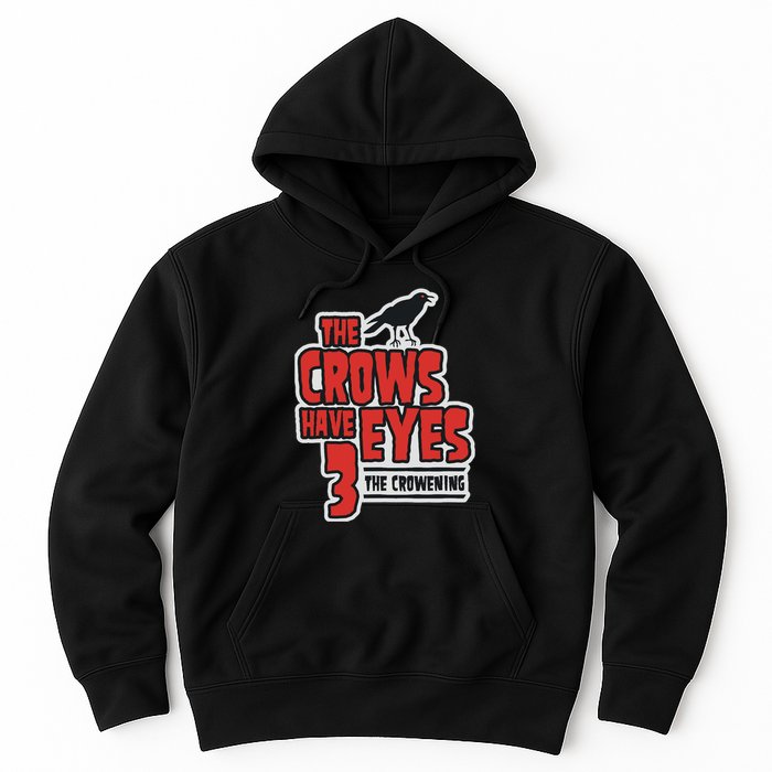 The Crows Have Eyes 3 The Crowening Hoodie