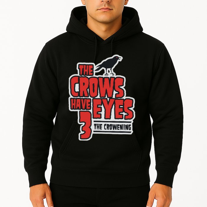 The Crows Have Eyes 3 The Crowening Hoodie
