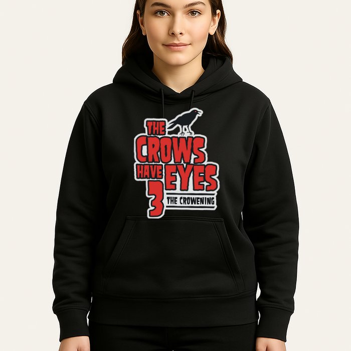 The Crows Have Eyes 3 The Crowening Hoodie