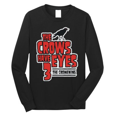 The Crows Have Eyes 3 The Crowening Long Sleeve Shirt