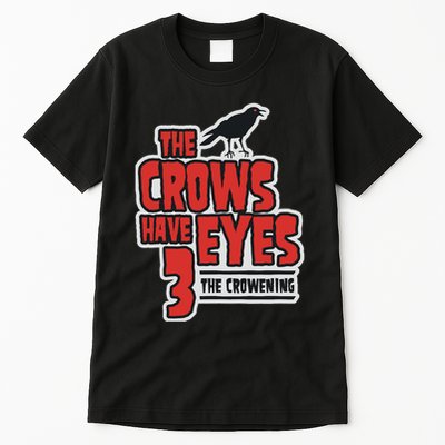 The Crows Have Eyes 3 The Crowening Tall T-Shirt