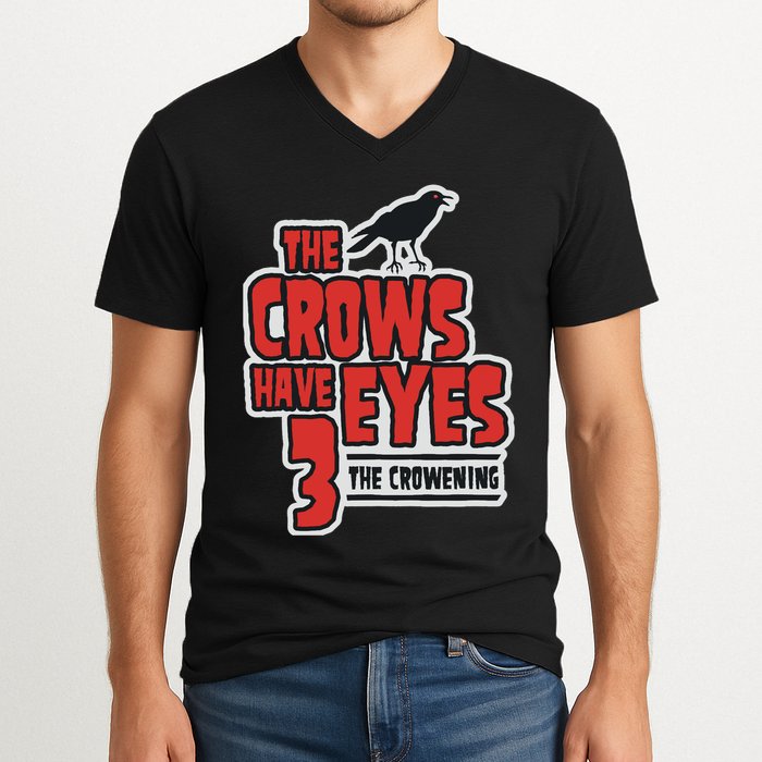 The Crows Have Eyes 3 The Crowening V-Neck T-Shirt