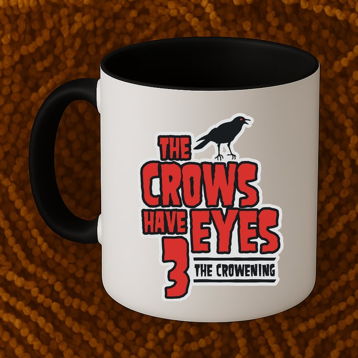 The Crows Have Eyes 3 The Crowening Mug