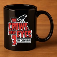 The Crows Have Eyes 3 The Crowening 11oz C Handle Ceramic Mug