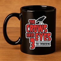 The Crows Have Eyes 3 The Crowening 11oz C Handle Ceramic Mug