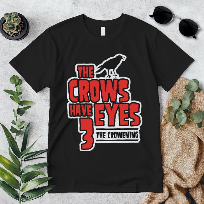 The Crows Have Eyes 3 The Crowening Premium T-Shirt