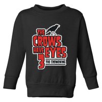 The Crows Have Eyes 3 The Crowening Toddler Sweatshirt