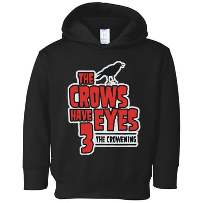 The Crows Have Eyes 3 The Crowening Toddler Hoodie