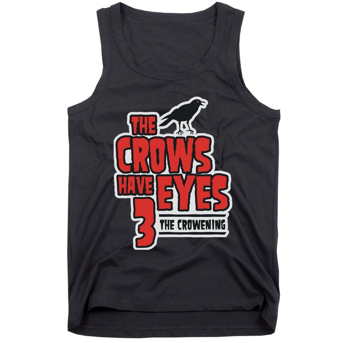 The Crows Have Eyes 3 The Crowening Tank Top