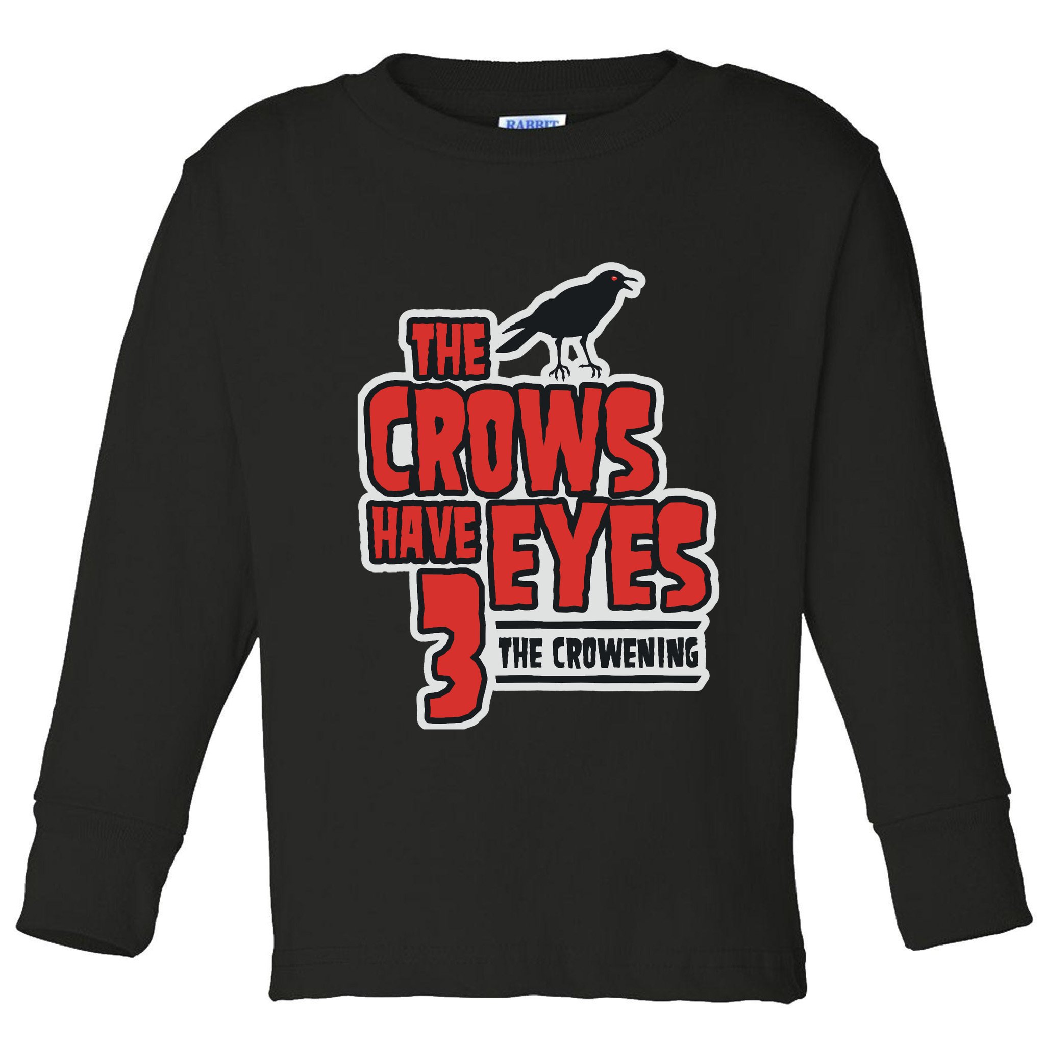 The Crows Have Eyes 3 The Crowening Toddler Long Sleeve Shirt