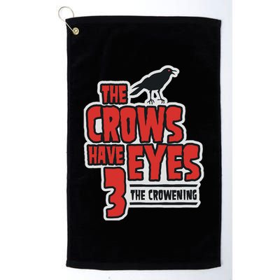 The Crows Have Eyes 3 The Crowening Golf Towel