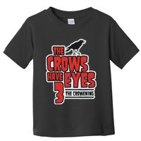 The Crows Have Eyes 3 The Crowening Toddler T-Shirt