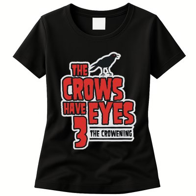 The Crows Have Eyes 3 The Crowening Womens T-Shirt