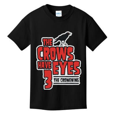 The Crows Have Eyes 3 The Crowening Kids T-Shirt