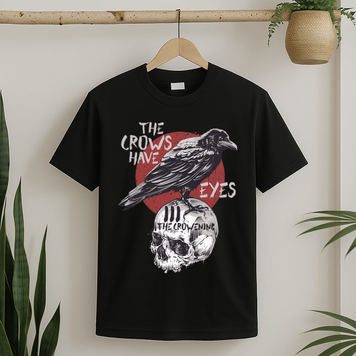 The Crows Have Eyes Iii T-Shirt